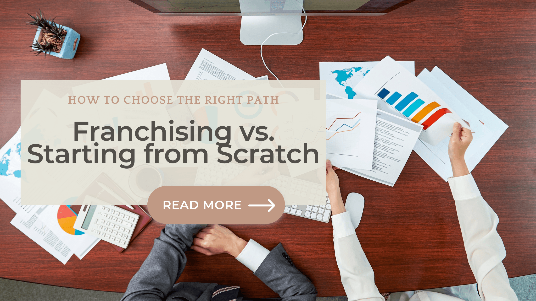 Franchising vs. Starting from Scratch: How to Choose the Right Path